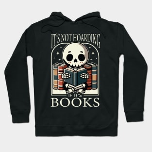 It's Not Hoarding If It's Books Reading Skeleton Hoodie